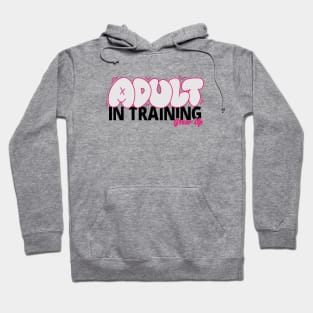 Adult In Training Grow Up Word Lettering Art Hoodie